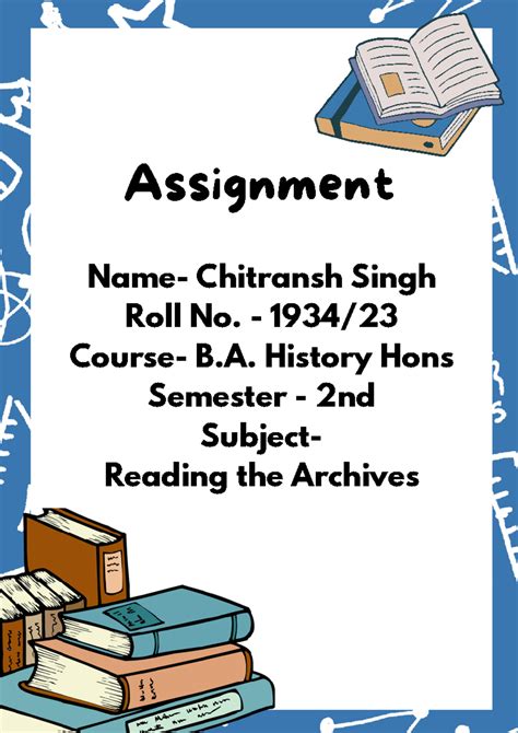 Reading the archive - Ba.history honours - Name- Chitransh Singh Roll ...