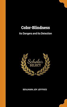 Buy Color-Blindness: Its Dangers and Its Detection Book Online at Low ...