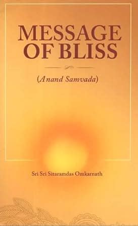 Message of Bliss (Anand Samvada) : SITARAMDAS OMKARNATH AND RAJ SUPE ...