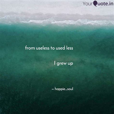 from useless to used less... | Quotes & Writings by Vijay kumar | YourQuote