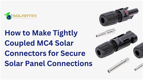 How to Make Tightly Coupled MC4 Solar Connectors for Secure Solar Pane ...