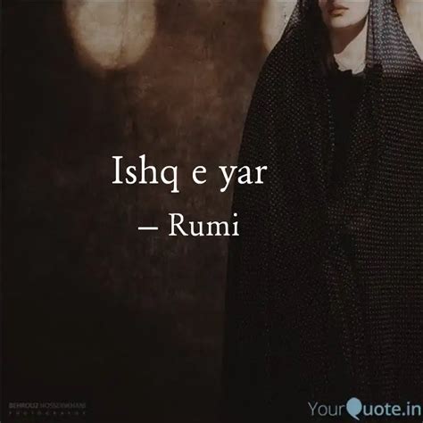 Ishq e yar | Quotes & Writings by Rumi D Poet | YourQuote