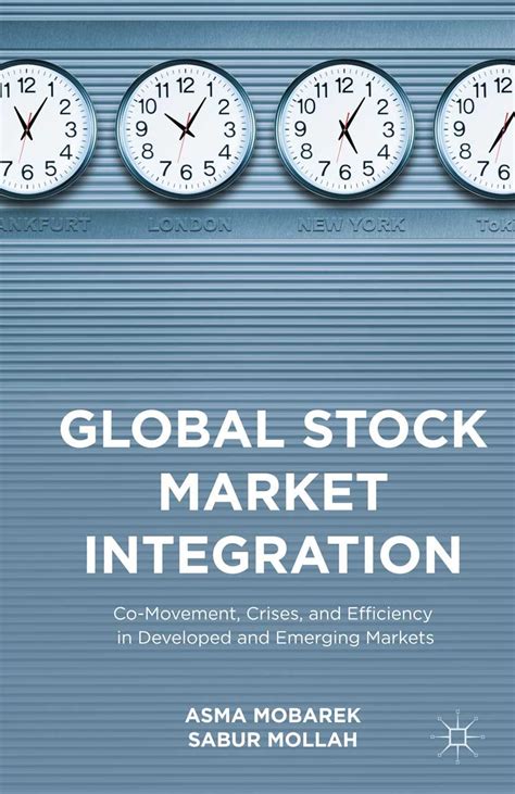 Global Stock Market Integration: Co-Movement, Crises, and Efficiency in ...