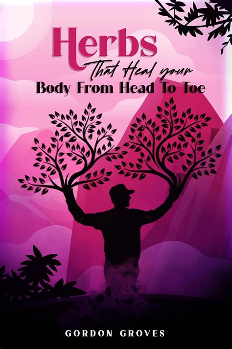 Herbal Cures That Heal the Body from Head to Toe eBook : Groves ...