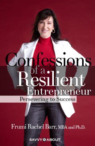 Confessions of a Resilient Entrepreneur: Persevering to Success eBook ...