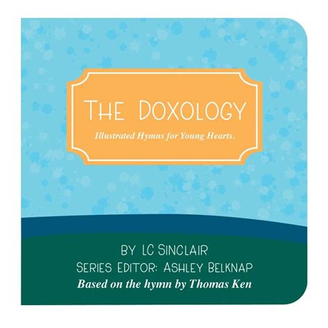 The Doxology: Illustrated Hymns for Young Hearts - Simply The Gospel