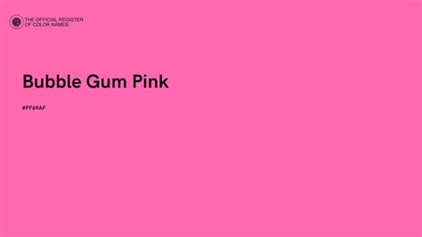 Bubble Gum Pink color - #FF69AF - The Official Register of Color Names