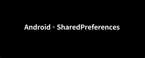 Image result for Android SharedPreferences Example
