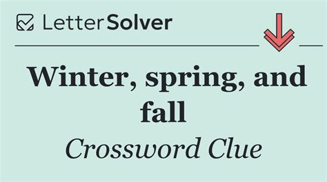 Winter, spring, and fall Crossword Clue Answers