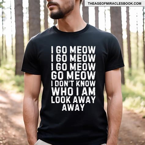 I Go Meow Funny Singing Cat Meme T-shirt