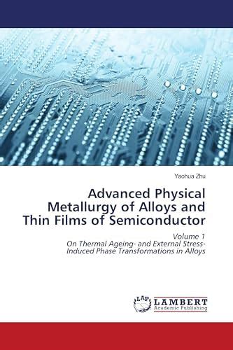 Advanced Physical Metallurgy of Alloys and Thin Films of Semiconductor ...