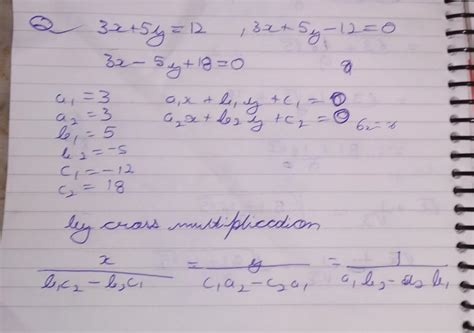 Solve by cross multiplication method 3x+5y=12 and 3x-5y+18=0 - Brainly.in