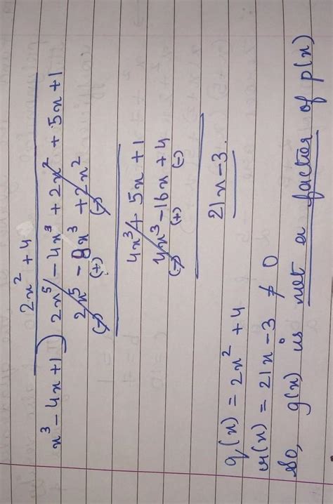 check whether the g(x) 2x5 -4x3 +2x2+5x+1 is a factor of p(x) x3-4x+1 ...