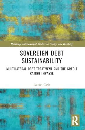Buy Sovereign Debt Sustainability: Multilateral Debt Treatment and the ...