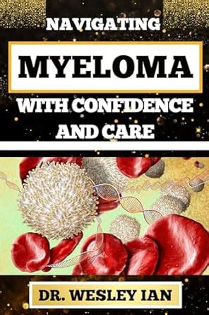 NAVIGATING MYELOMA WITH CONFIDENCE AND CARE: Unlocking Knowledge For ...