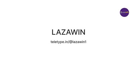 LAZAWIN — Teletype