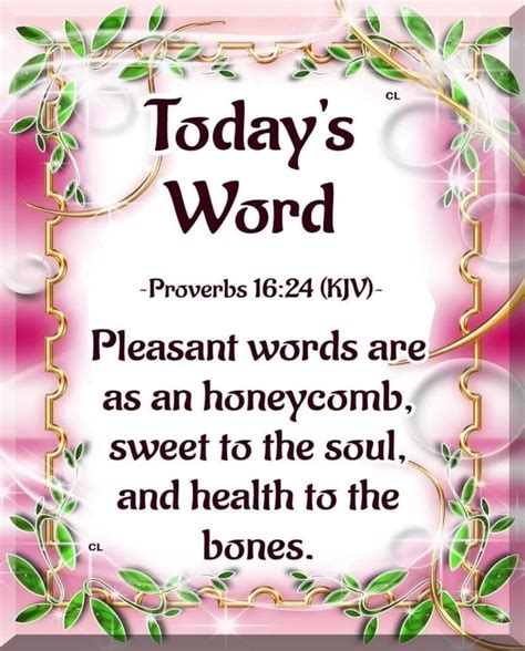 Pleasant Words Are As An Honeycomb, Sweet To The Soul And Health To The ...