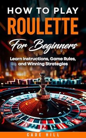 How to Play Roulette for Beginners: Learn Instructions, Game Rules, and ...