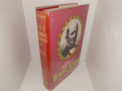 Life of Heber C. Kimball: An Apostle: The Father and Founder of the ...