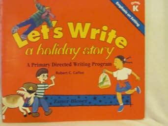 Let's Write a Holiday Story ( Aprimary Directed Writing Program ) Grade ...