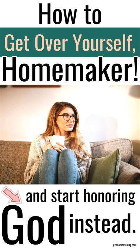 How to get over yourself and start honoring god in your homemaking ...