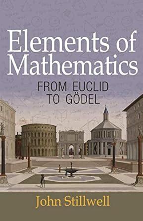Elements of Mathematics: From Euclid to Gödel eBook : Stillwell, John ...