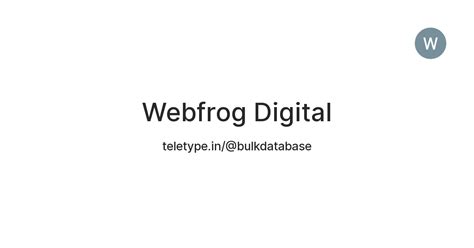 Webfrog Digital — Teletype