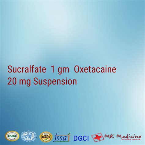 Sucralfate 1 gm Oxetacaine 20 mg Suspension For PCD Franchise