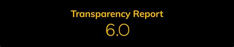 Transparency Report 6.0