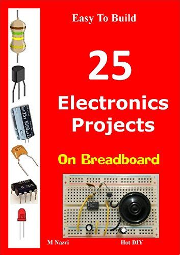 Easy To Build 25 Electronics Projects on breadboard: Hot DIY eBook ...