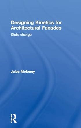 Buy Designing Kinetics for Architectural Facades: State Change Book ...