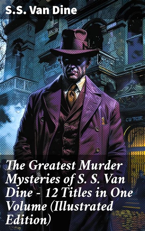 The Greatest Murder Mysteries of S. S. Van Dine - 12 Titles in One ...