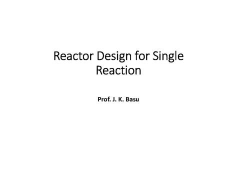 Reactor design for single reactions - Reactor Design for Single ...
