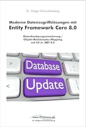 Moderne Datenzugriffslösungen mit Entity Framework Core 8.0 ...