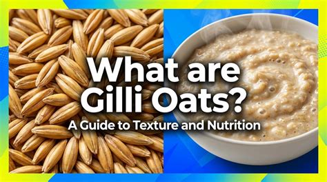 Gilli Oats Guide: Unlocking Texture, Nutrition & Creamy Goodness ...