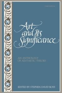 Art and its Significance: An Anthology of Aesthetic Theory, Third ...