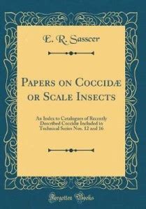 Papers on Coccidae or Scale Insects: An Index to Catalogues of Recently ...