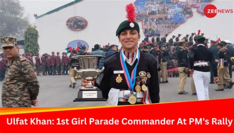 Ulfat Khan: First Girl Parade Commander At Prime Minister’s Rally ...