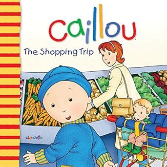 Caillou: The Shopping Trip : Nadeau, Nicole, Brignaud, Pierre: Amazon ...
