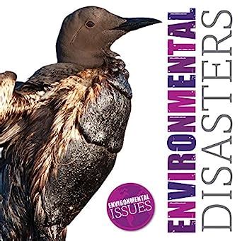 Environmental Disasters (Environmental Issues) : Dufresne, Emilie ...