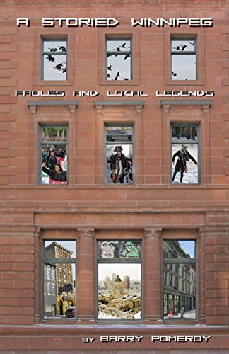 A Storied Winnipeg: Fables and Local Legends eBook : Pomeroy, Barry ...