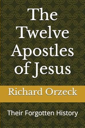 Buy The Twelve Apostles of Jesus: Their Forgotten History Book Online ...
