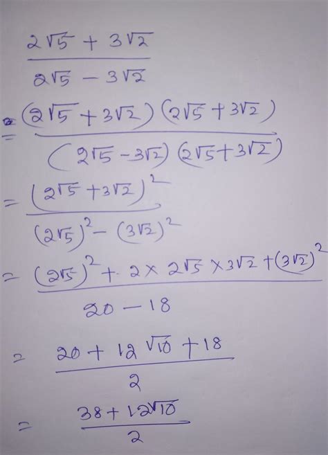 rationalize the denominator 2 root 5 + 3 root 2 / 2 root 5 minus 3 root ...