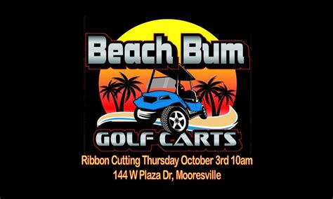 Beach Bum Golf Carts Ribbon Cutting Thursday Oct. 3rd 10am Hwy 150 ...