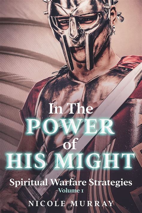 In The Power Of His Might: Spiritual Warfare Strategies Volume I eBook ...