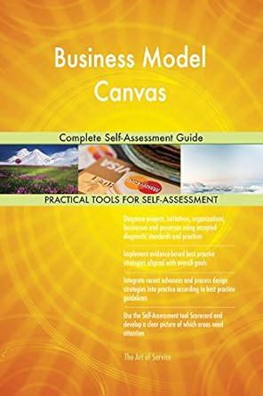 Business Model Canvas Complete Self-Assessment Guide eBook : Blokdyk ...