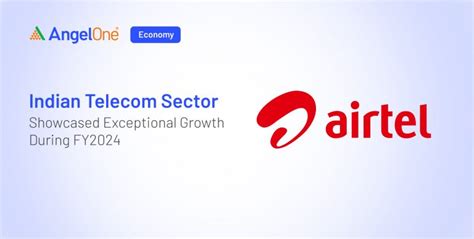 Indian Telecom Sector Growth Reaches 119.9 Crore FY24 | Angel One