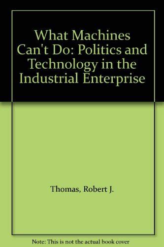 Buy What Machines Can′t Do – Politics & Technology in The Industrial ...
