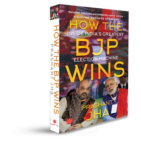 How the BJP Wins: Inside India’s Greatest Election Machine – juggernautin