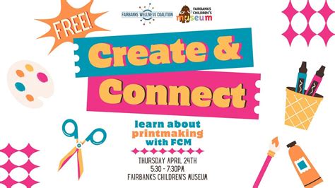 Create & Connect: Printmaking with Fairbanks Childrens Museum ...